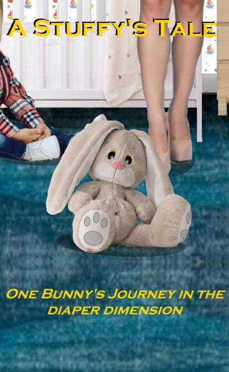 A Stuffy's Tale- One Bunny's Journey in the Diaper Dimension.jpg