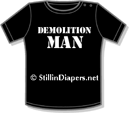Adult Baby Shirt Design 25
Demolition Man
